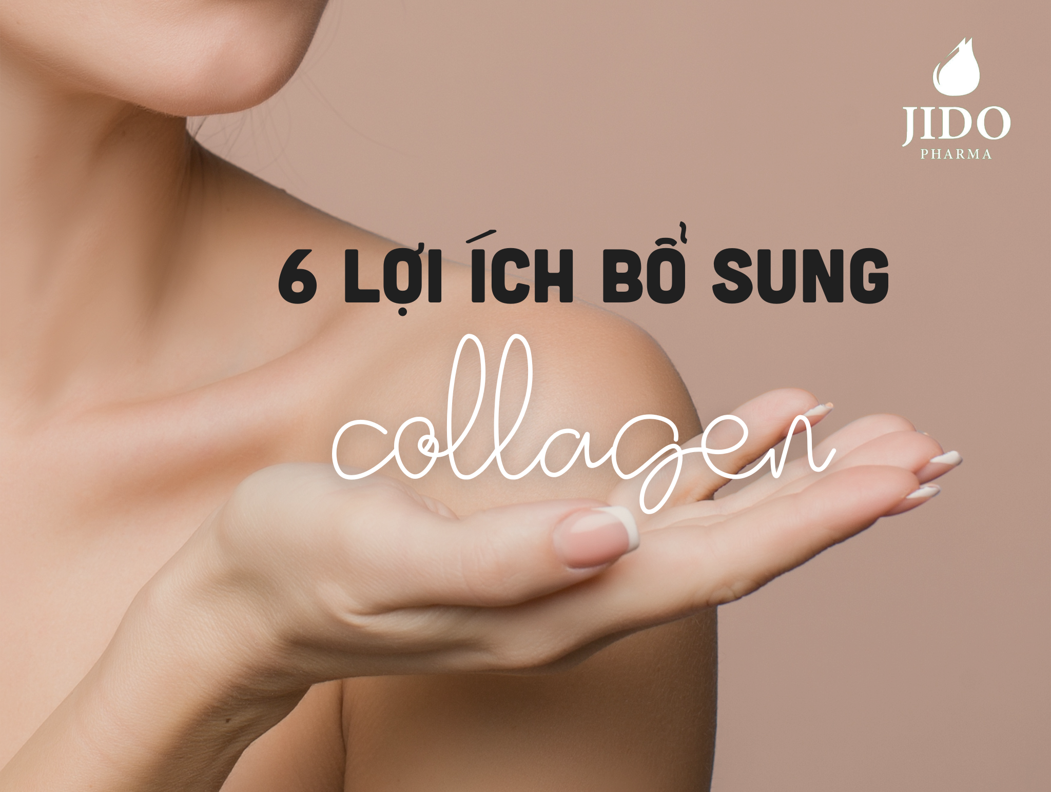 6 lợi ích của việc bổ sung Collagen